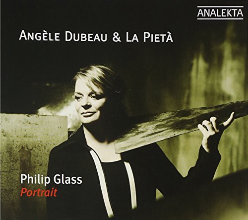 Philip Glass - Portrait / Dubeau, La Pieta
