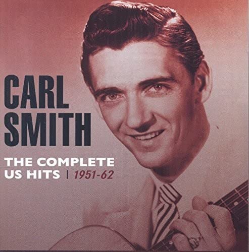 CARL SMITH: COMPLETE U.S. HITS