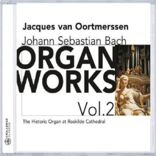 Bach, J.S.: Organ Works, Vol.  2