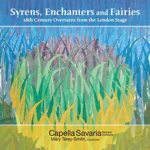 Syrens, Enchanters & Fairies: 18th Century Overtures from the London Stage