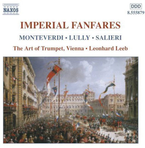 Imperial Fanfares - Monteverdi, Lully, Salieri, Et Al / Leeb