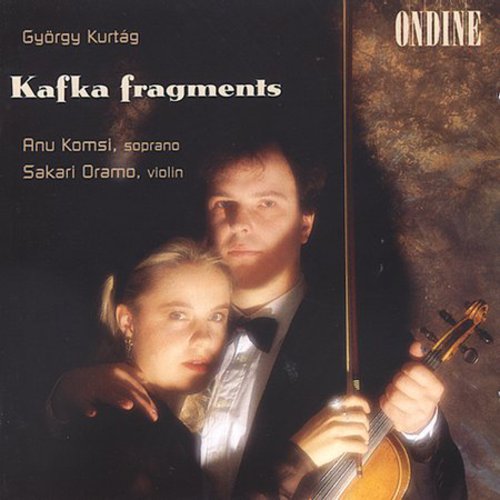 Kurtag: Kafka Fragments / Komsi, Oramo