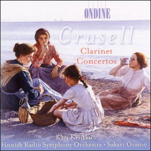 Crusell: Clarinet Concertos / Kriikku, Oramo, FRSO