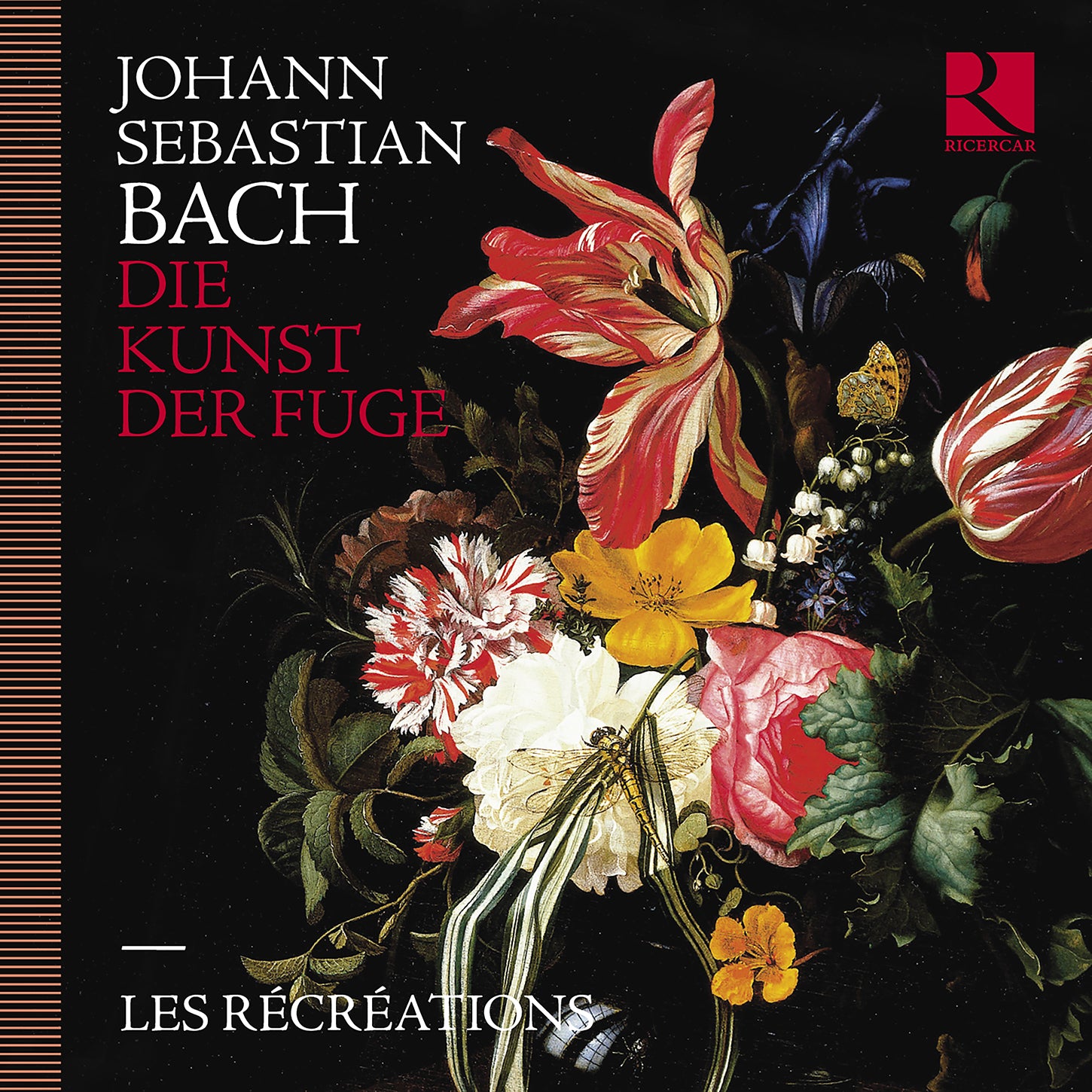 Bach: Die Kunst der Fuge / Les Récréations