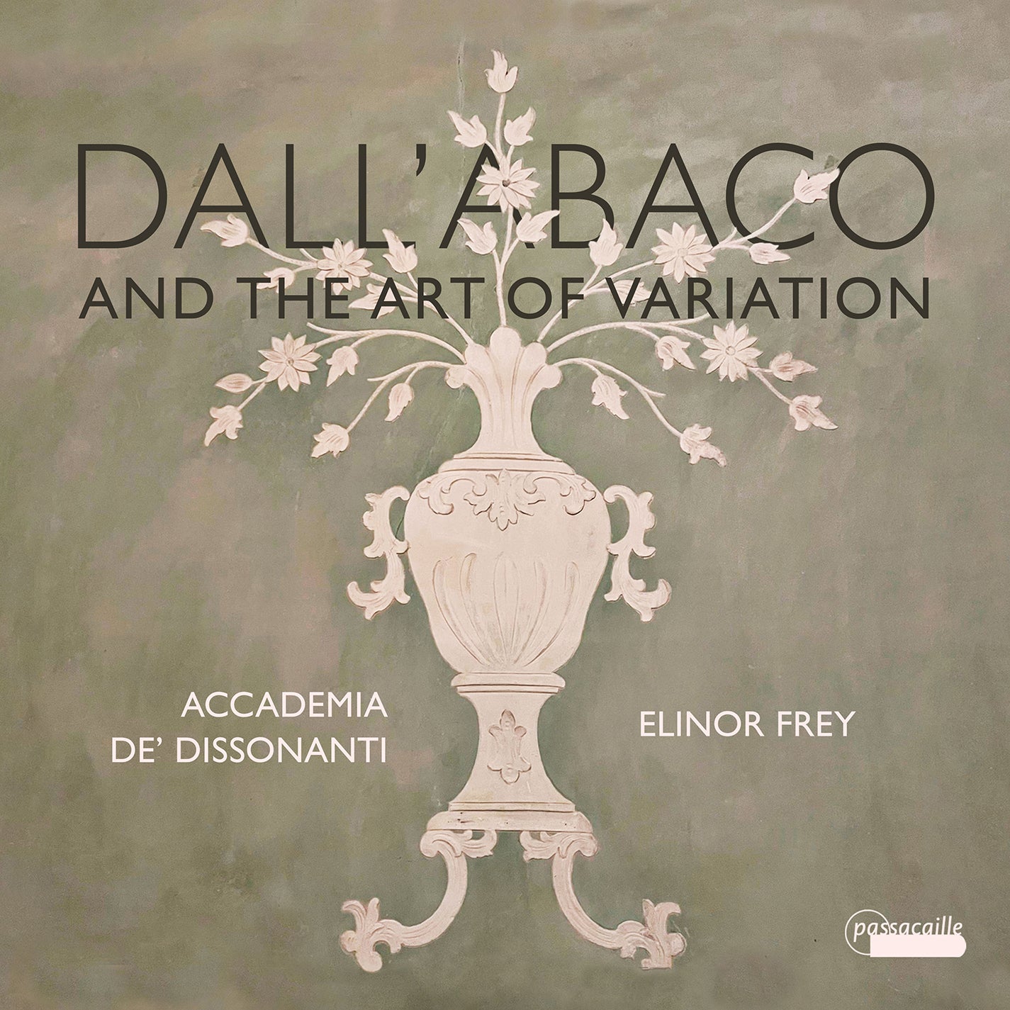 Dall'Abaco & the Art of Variation / Frey, Accademia de'Dissonanti