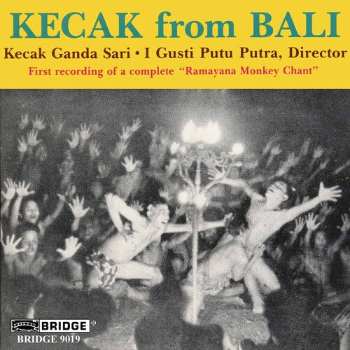 Kecak: First Recording of a Complete Ramayana Monkey Chant