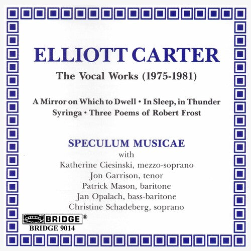 Carter: The Vocal Works (1975-1981) / Speculum Musicae