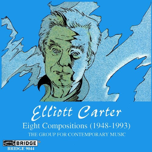 Carter: Eight Compositions / Group For Contemporary Music