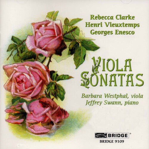 Clarke, Vieuxtemps & Enesco: Viola Sonatas