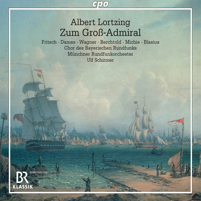 Lortzing: Der Groß-admiral / Schirmer, Munich Radio Symphony