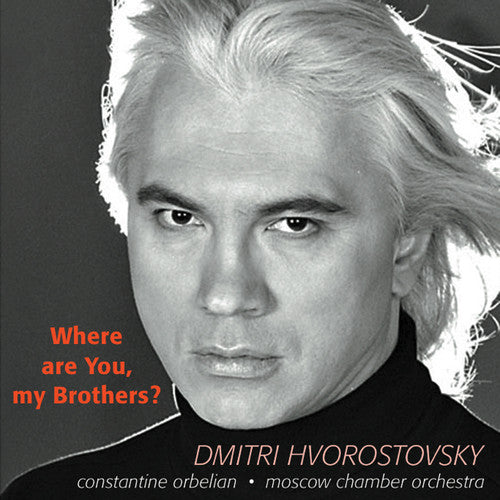 Where Are You, My Brothers? / Hvorostovsky, Orbelian, Et Al