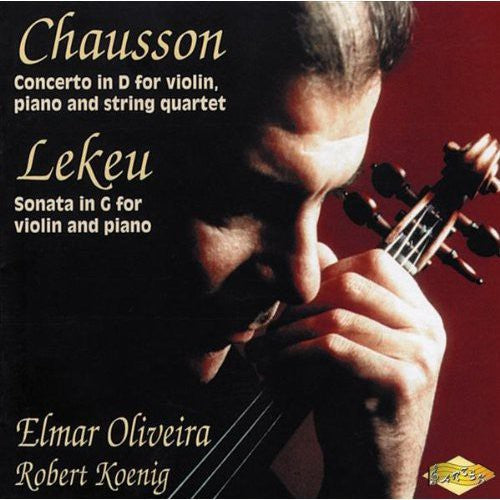 LEKEU: Violin Sonata / CHAUSSON: Concerto for Violin, Piano