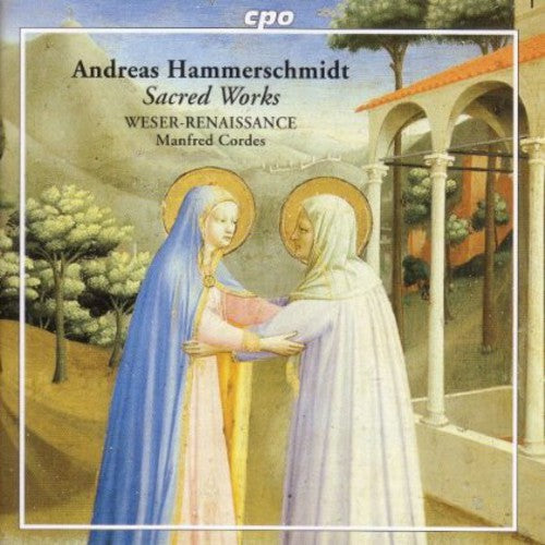 Hammerschmidt: Sacred Works / Cordes, Weser-renaissance