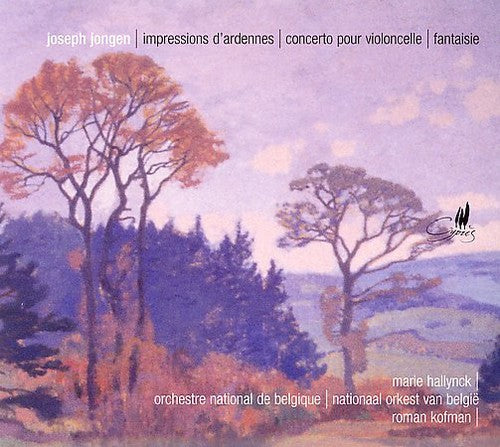 Jongen: Impressions D'ardennes, Cello Concerto, Fantaisie