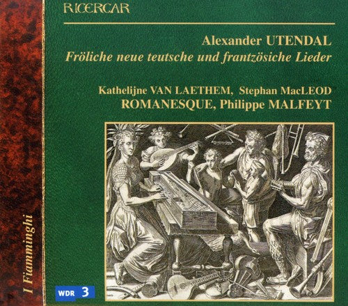 Utendal: Fröliche neue teutsche und frantzösiche Lieder