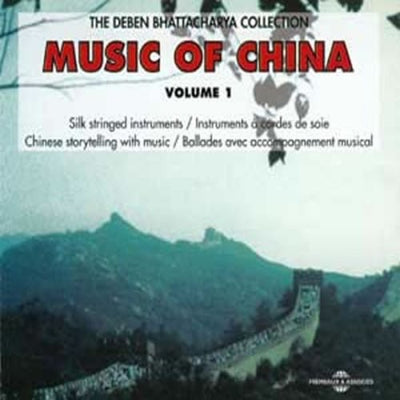 The Deben Bhattacharya Collection: Music of China, Vol. 1