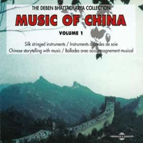 The Deben Bhattacharya Collection: Music of China, Vol. 1