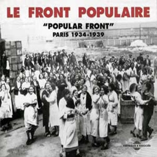 LE FRONT POPULAIRE - PARIS 1934 - 1939