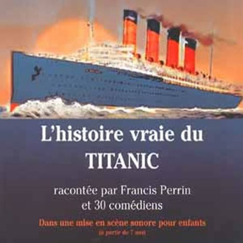 L' HISTOIRE VRAIE DU TITANIC
