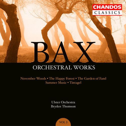 Bax: Orchestral Works Vol 3 / Thomson, Et Al