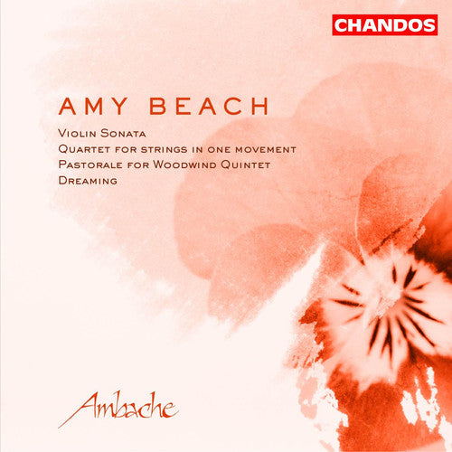 Amy Beach: Violin Sonata, Dreaming, Etc / Ambache