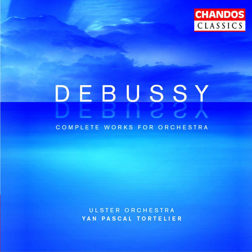 Debussy: Complete Works For Orchestra / Yan Pascal Tortelier
