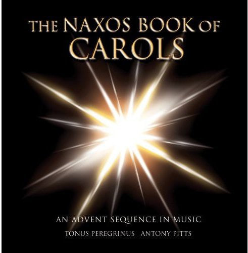 The Naxos Book Of Carols - An Advent Sequence In Music