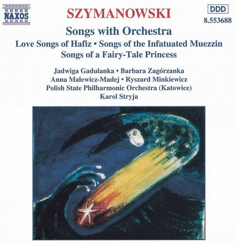 Szymanowski: Songs With Orchestra / Stryja, Gadulanka, Et Al