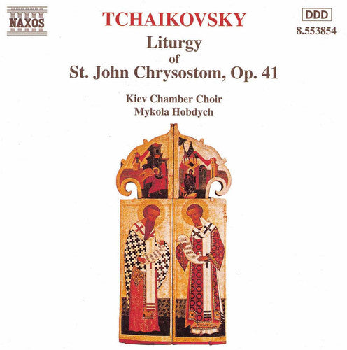 Tchaikovsky: Liturgy Of St. John Chrysostem