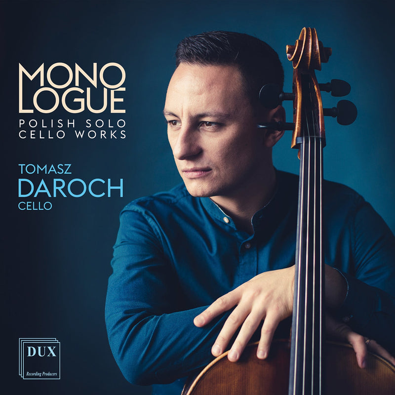 Lutosławski, Penderecki, Bacewicz et al.: Monologue - Polish Solo Cello Works / Daroch