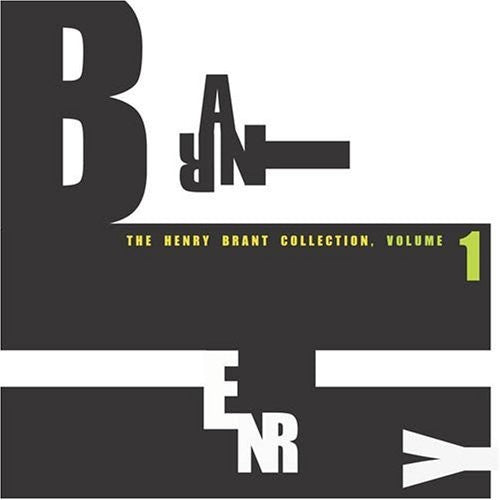 Henry Brant Collection Vol 1