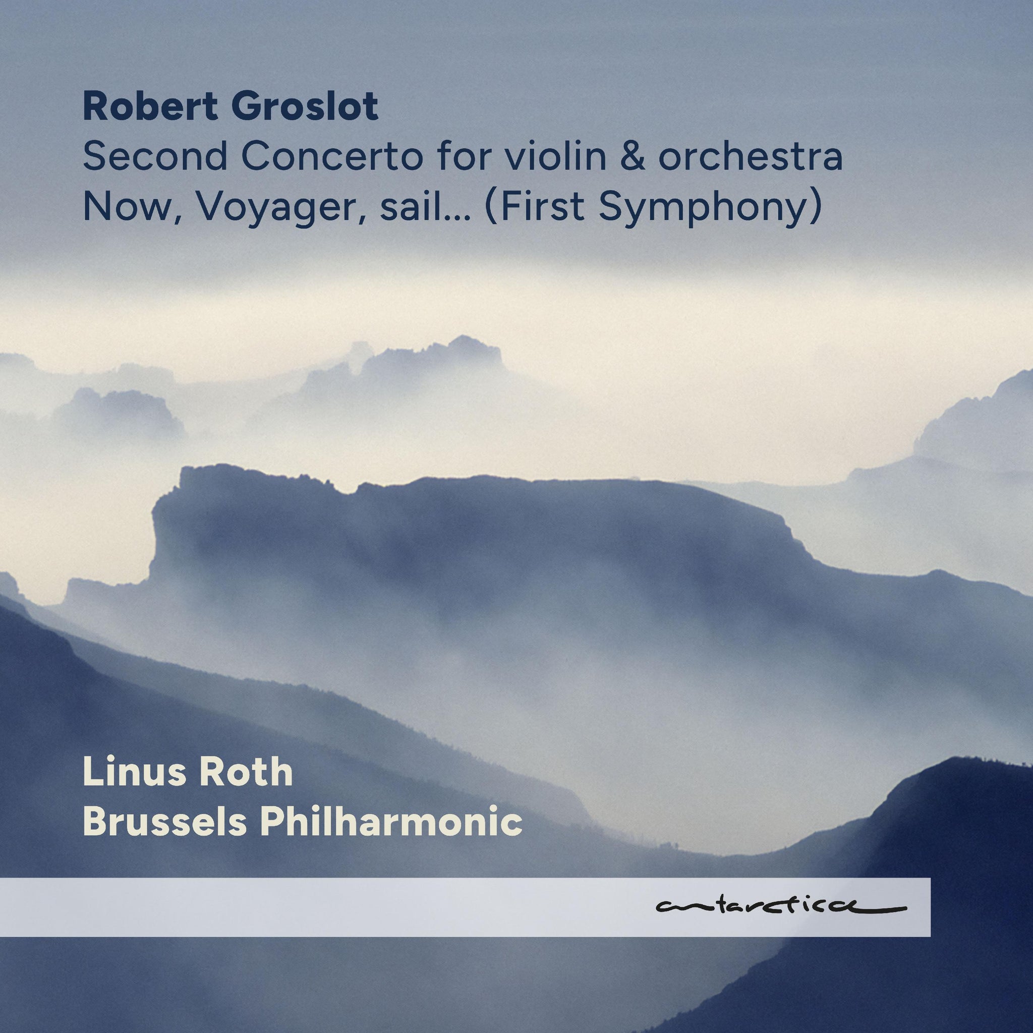 Groslot: Now, Voyager, sail... / Roth, Brussels Philharmonic