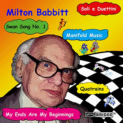Babbitt: Swan Song No 1, Soli E Duetini, Manifold Music, Etc