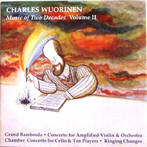 Charles Wuorinen - Music Of Two Decades Vol 2