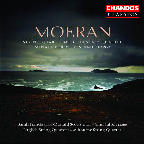 MOERAN: String Quartet No. 1 / Fantasy Quartet / Violin Sona
