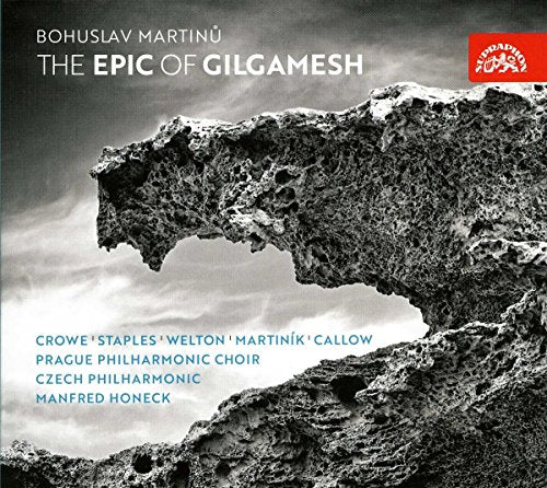 Martinu: Epic of Gilgamesh / Crowe, Staples, Honeck, Czech Philharmonic