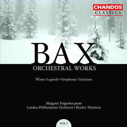 Bax: Orchestral Works Vol 7 / Fingerhut, Thomson, LPO