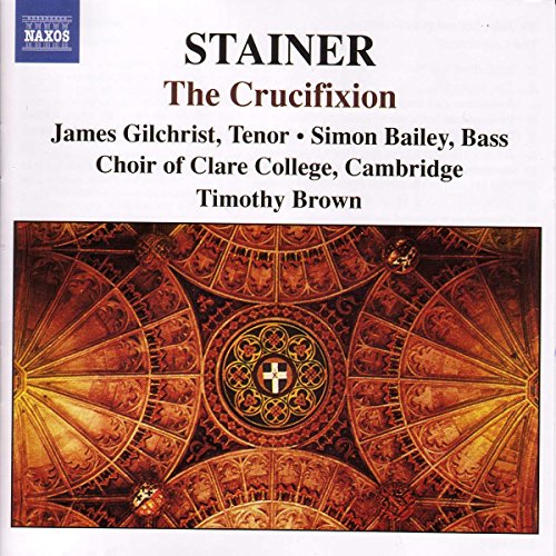 Stainer: The Crucifixion / Gilchrist, Bailey, Brown, Et Al