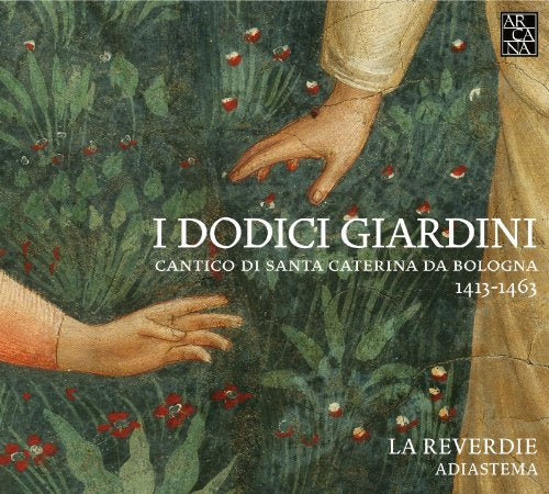 I Dodici Giardini: Cantico di Santa Caterina da Bologna -La