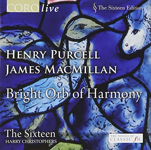 The Sixteen Edition - Bright Orb Of Harmony - Purcell, Macmillan