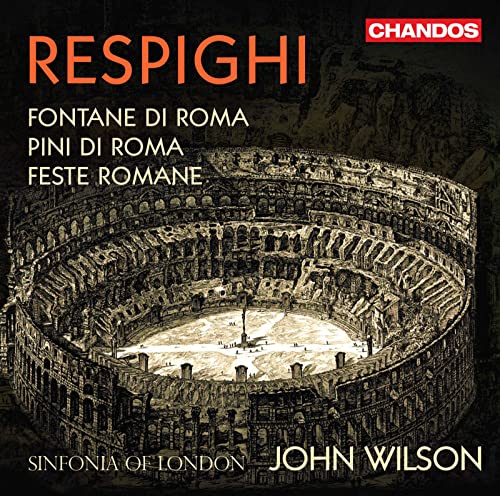 Respighi: Roman Trilogy / Wilson, Sinfonia of London