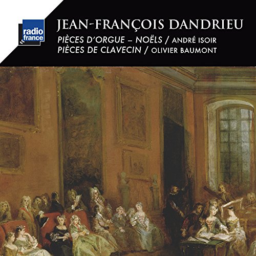 Jean-francois Dandrieu: Noels (Pieces D'orgue); Pieces De Clavecin