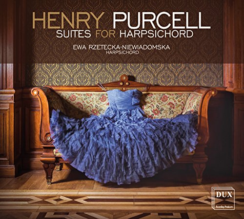 Purcell: Suites for Harpsichord / Rzetecka-Niewiadomska