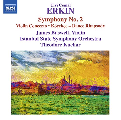 Erkin: Symphony No. 2, Violin Concerto, Kocekce & Dance Rhapsody / Buswell, Kuchar