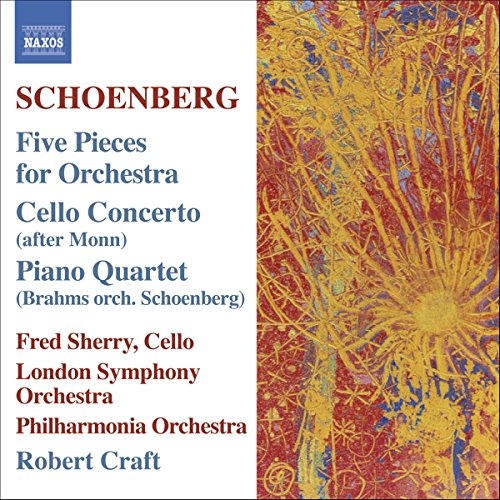 Schoenberg: Five Pieces, Cello Concerto, Brahms Quartet Transcription / Sherry, Craft