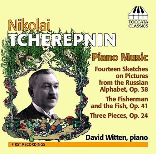 Nikolai Tcherepnin: Piano Music / David Witten
