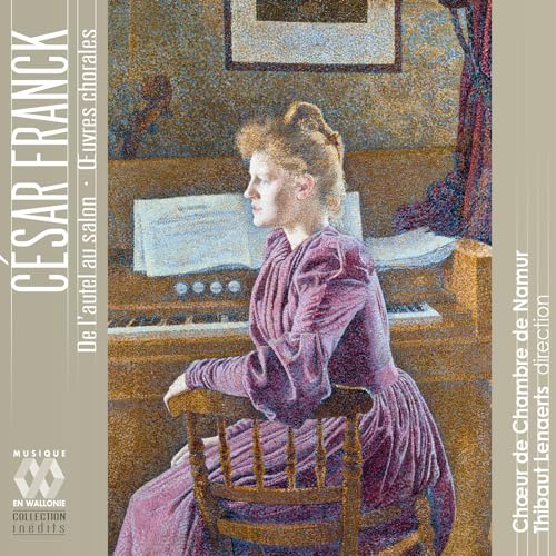 Franck: De l'autel au salon / Œuvres chorales