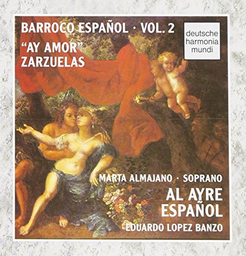 Barroco Español Vol 2 - "ay Amor" Zarzuelas /Al Ayre Español