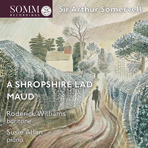 Somervell: A Shropshire Lad & Maud / Williams, Allan