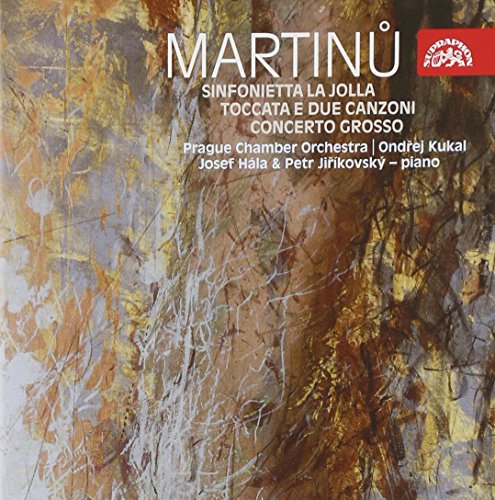 Martinu: La Jolla, Toccata, Concerto Grosso / Josef Hála, Petr Jiríkovsky, Ondrej Kukal, Et Al
